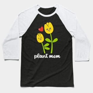 Tulip Plant mom beautiful flower Baseball T-Shirt